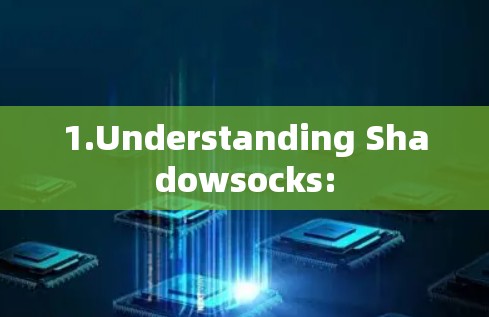 1.Understanding Shadowsocks: